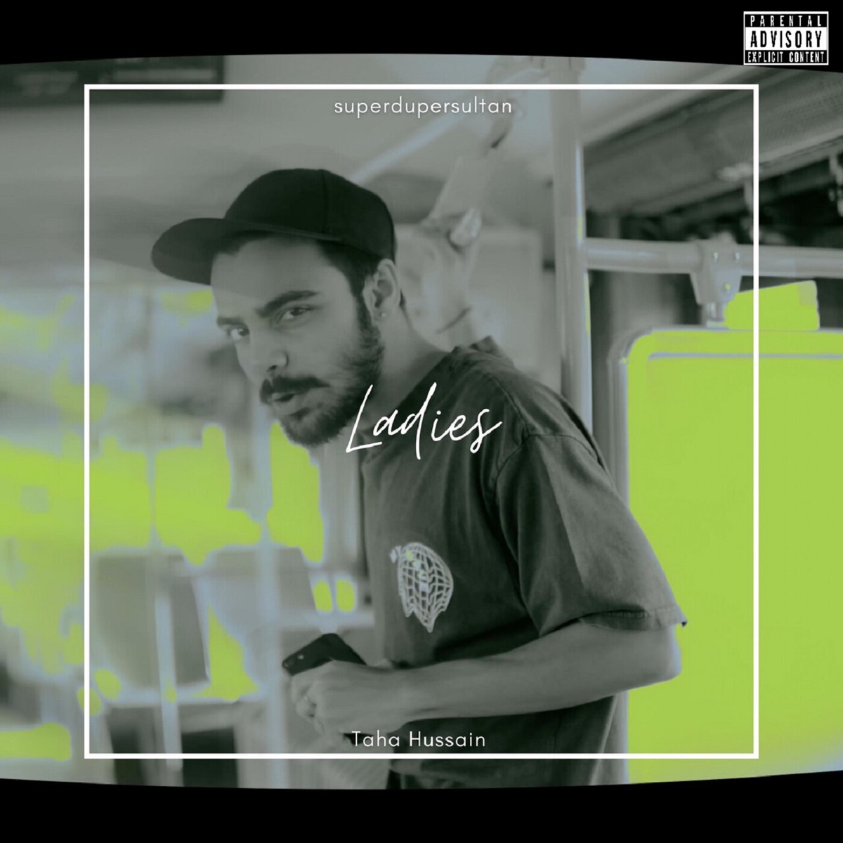 Ladies (feat. superdupersultan) - Single by Taha Hussain album cover