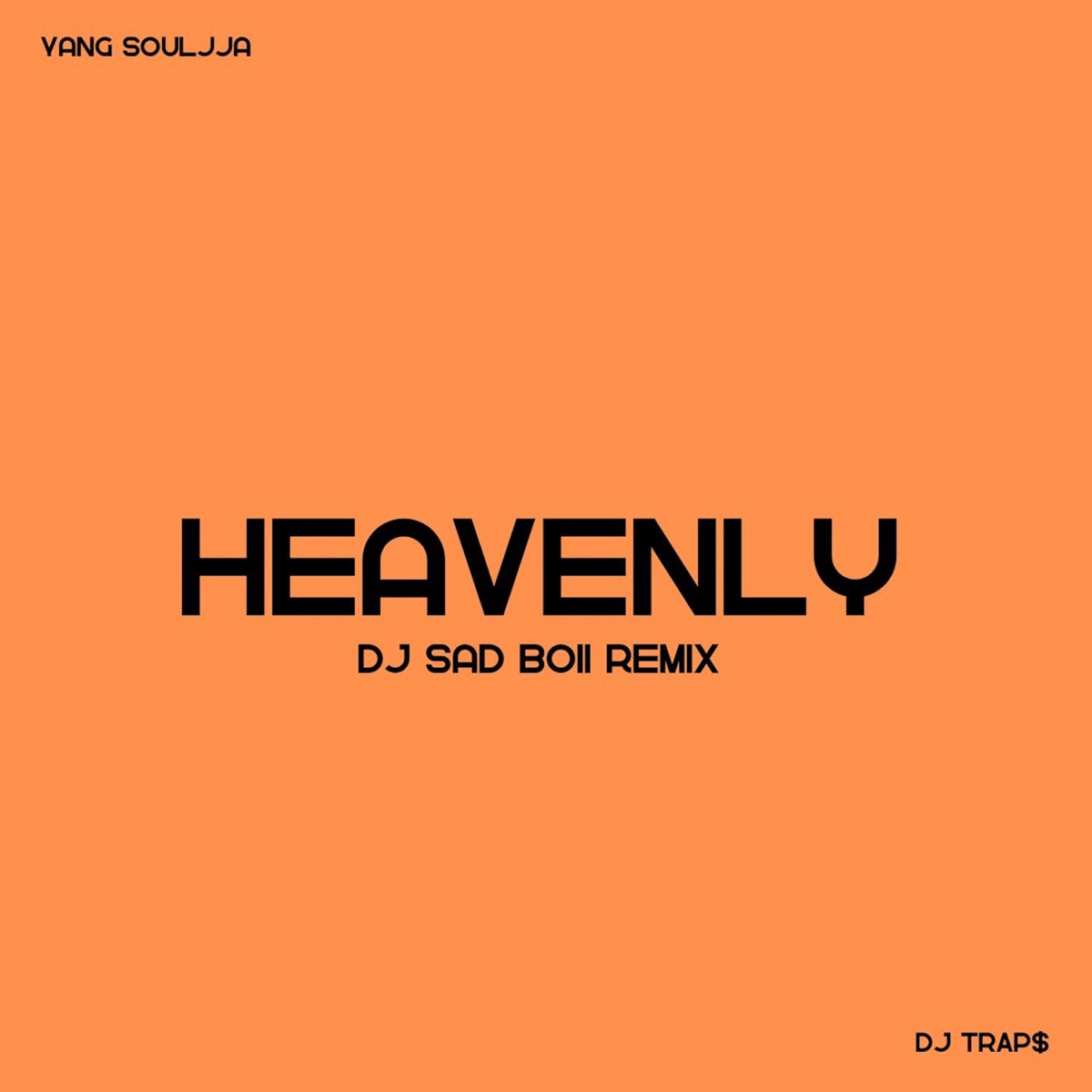 Heavenly (Sad Boii Remix) - Single by Yang Souljja & DJ Trap$ album cover