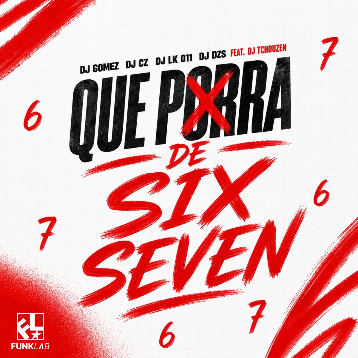 Que Porra de Six Seven (feat. Dj Tchouzen) - Single by DJ Gomez, DJ LK 011, DJ CZ & DJ DZS album cover
