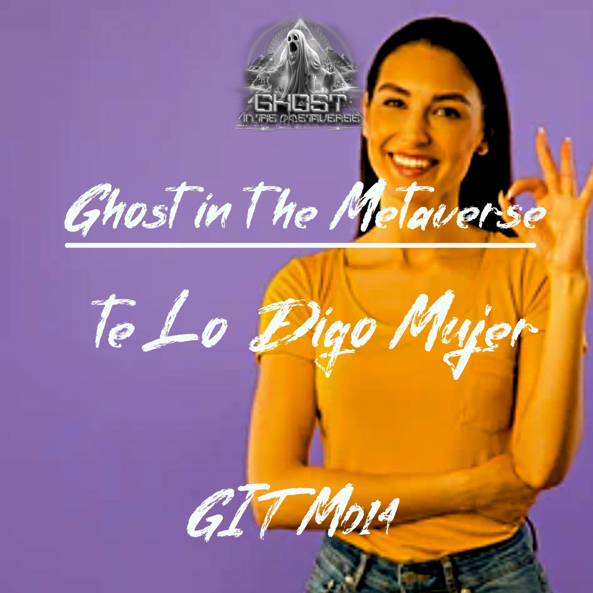 Te Lo Digo Mujer - Single by Ghost In The Metaverse album cover