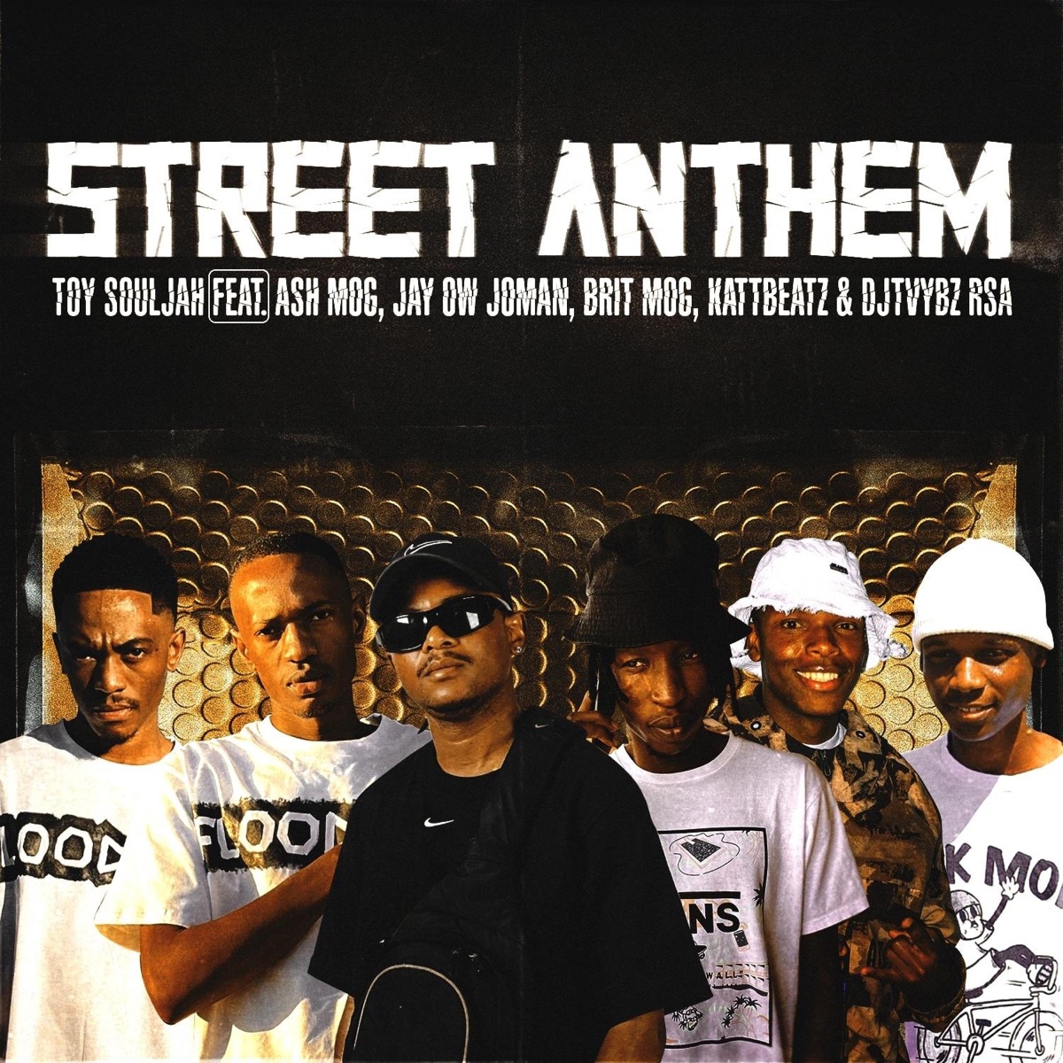Street Anthem (feat. Ash Mog, Brit Mog, Katt B3atz & Djtvybz RSA) - Single by Toy Souljah album cover