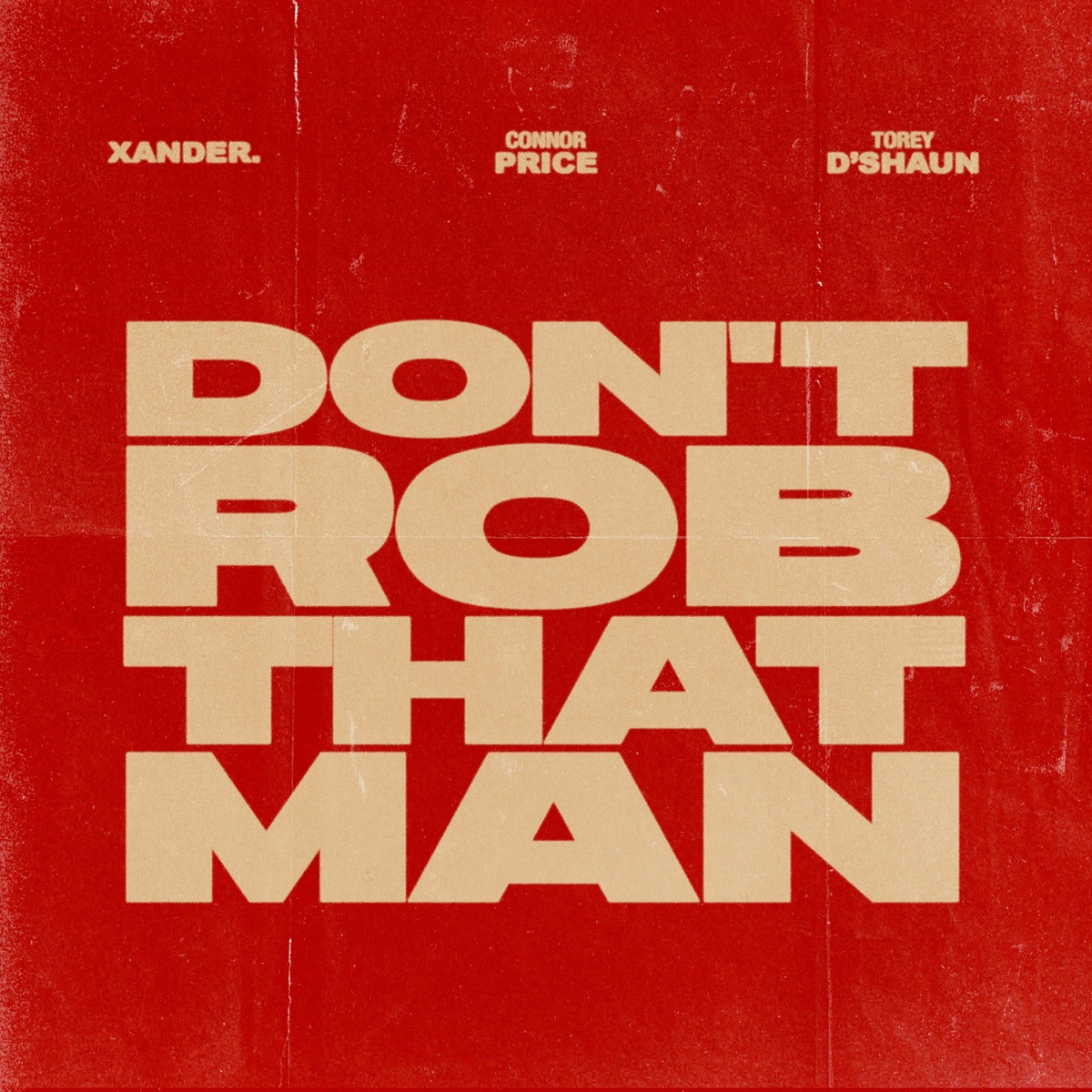 Don't Rob That Man - Single by xander., Connor Price & Torey D'Shaun album cover