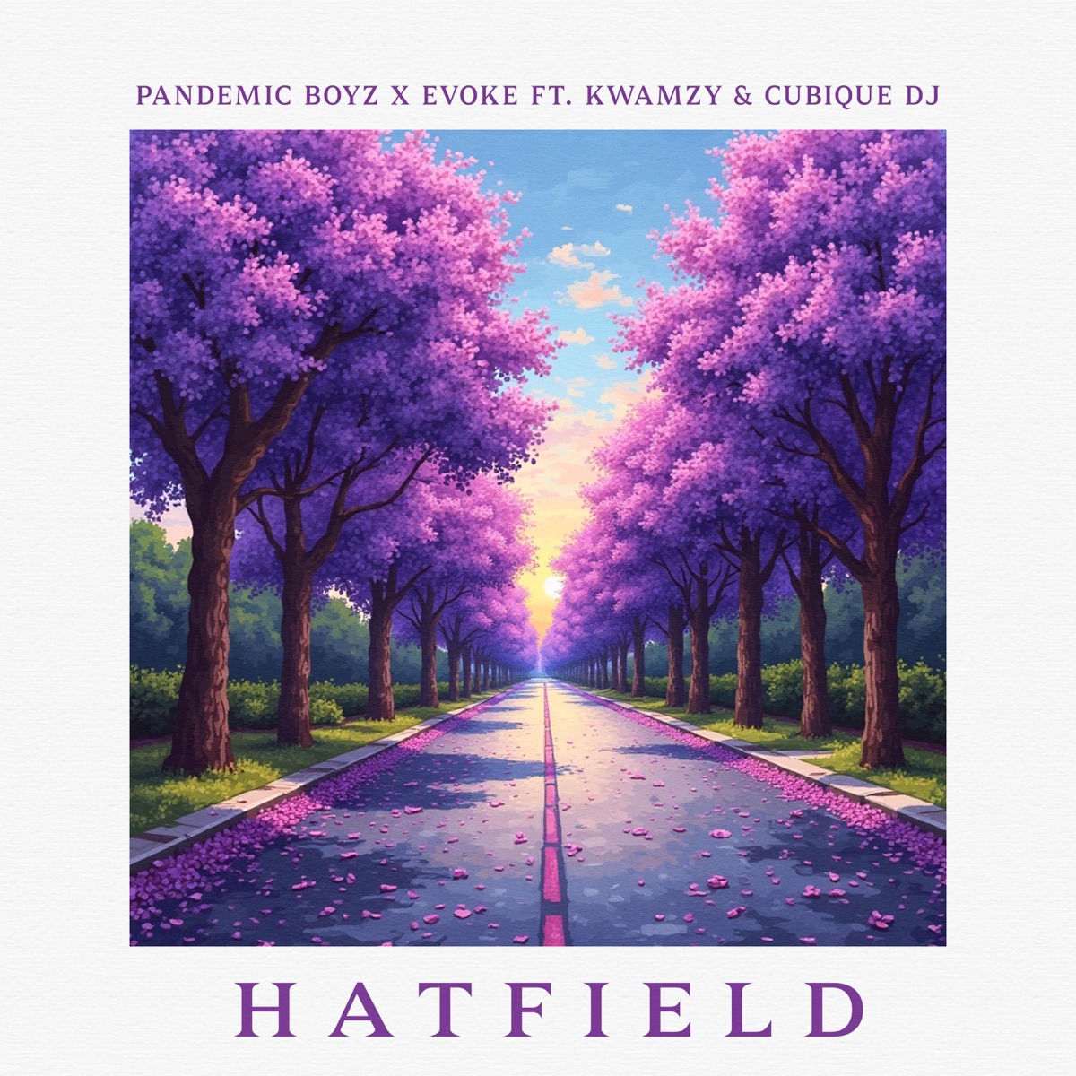 Hatfield (feat. Kwamzy & Cubique DJ) - Single by Pandemic Boyz & Evoke album cover