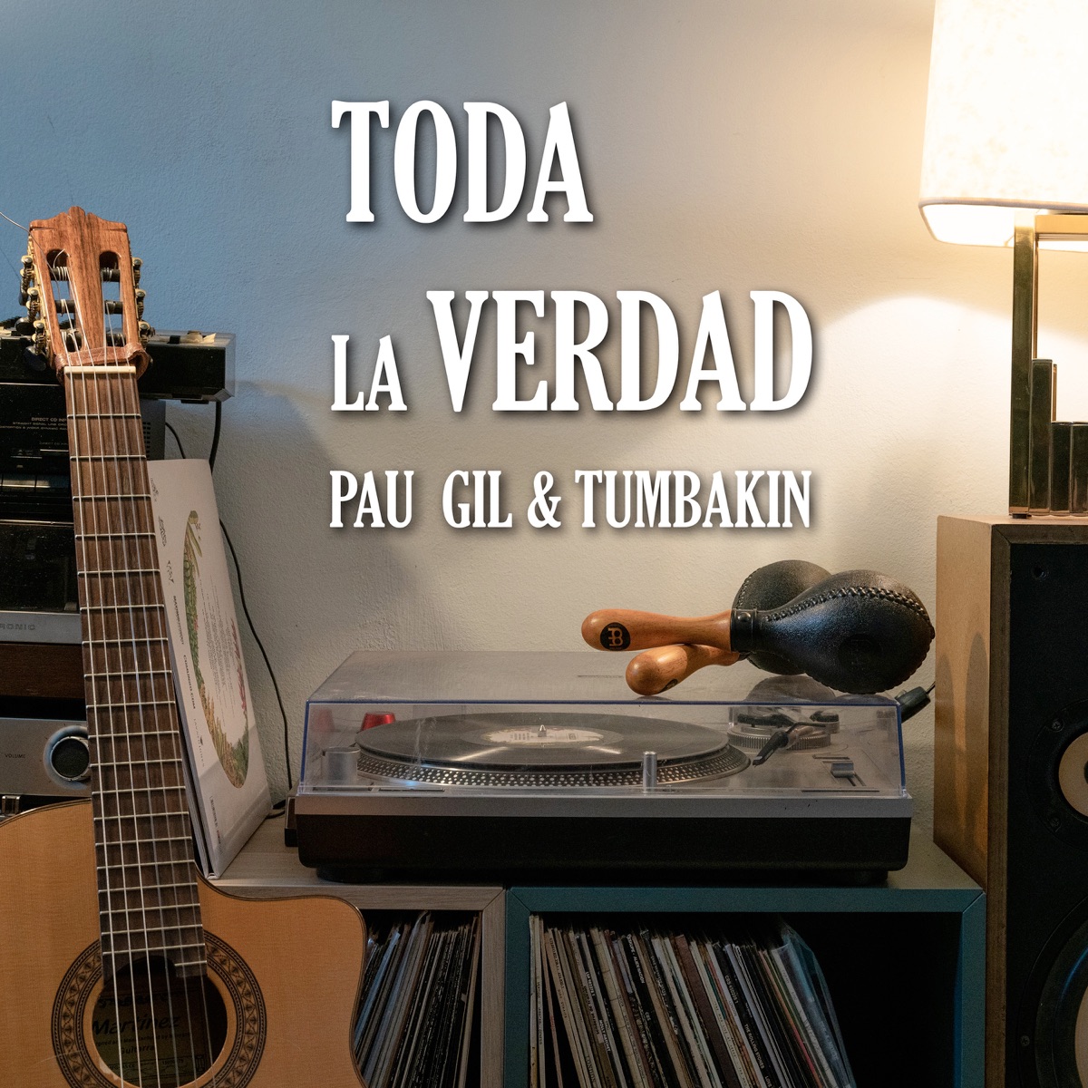 Toda la Verdad - Single by Pau Gil & TUMBAKIN album cover