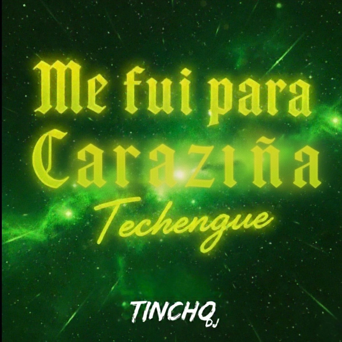 ME FUI PARA CARAZIÑA (TECHENGUE) - Single by TINCHO DJ album cover