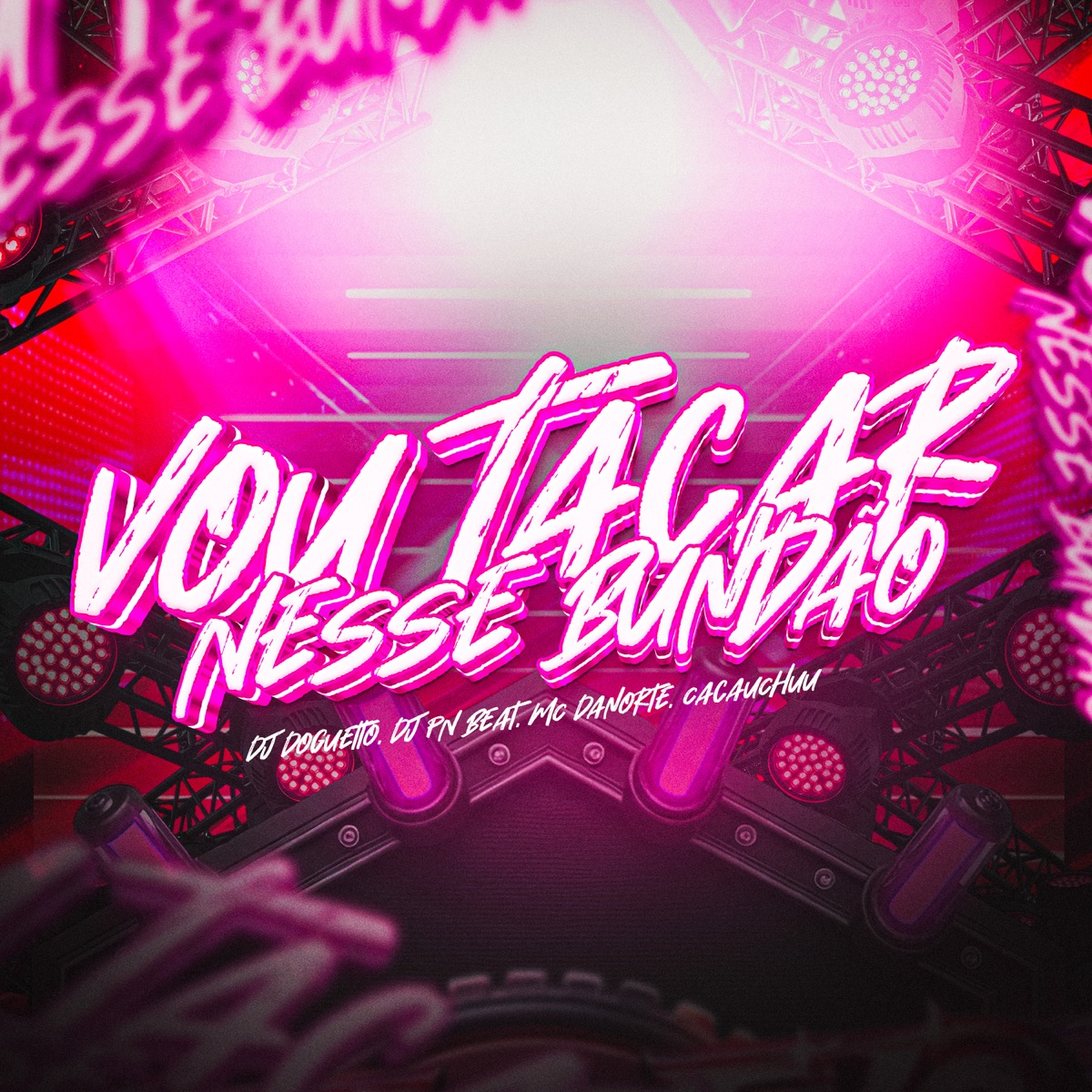 Vou Tacar Nesse Bundão - Single by Mc Danorte & CACAU CHUU album cover