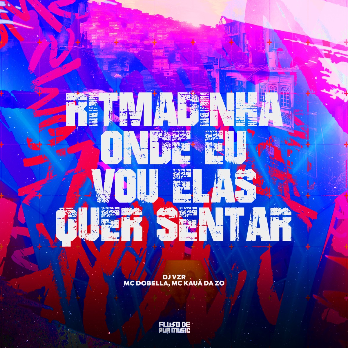 Ritmadinha Onde Eu Vou Elas Quer Sentar - Single by Mc Dobella & MC KAUÃ DA ZO album cover