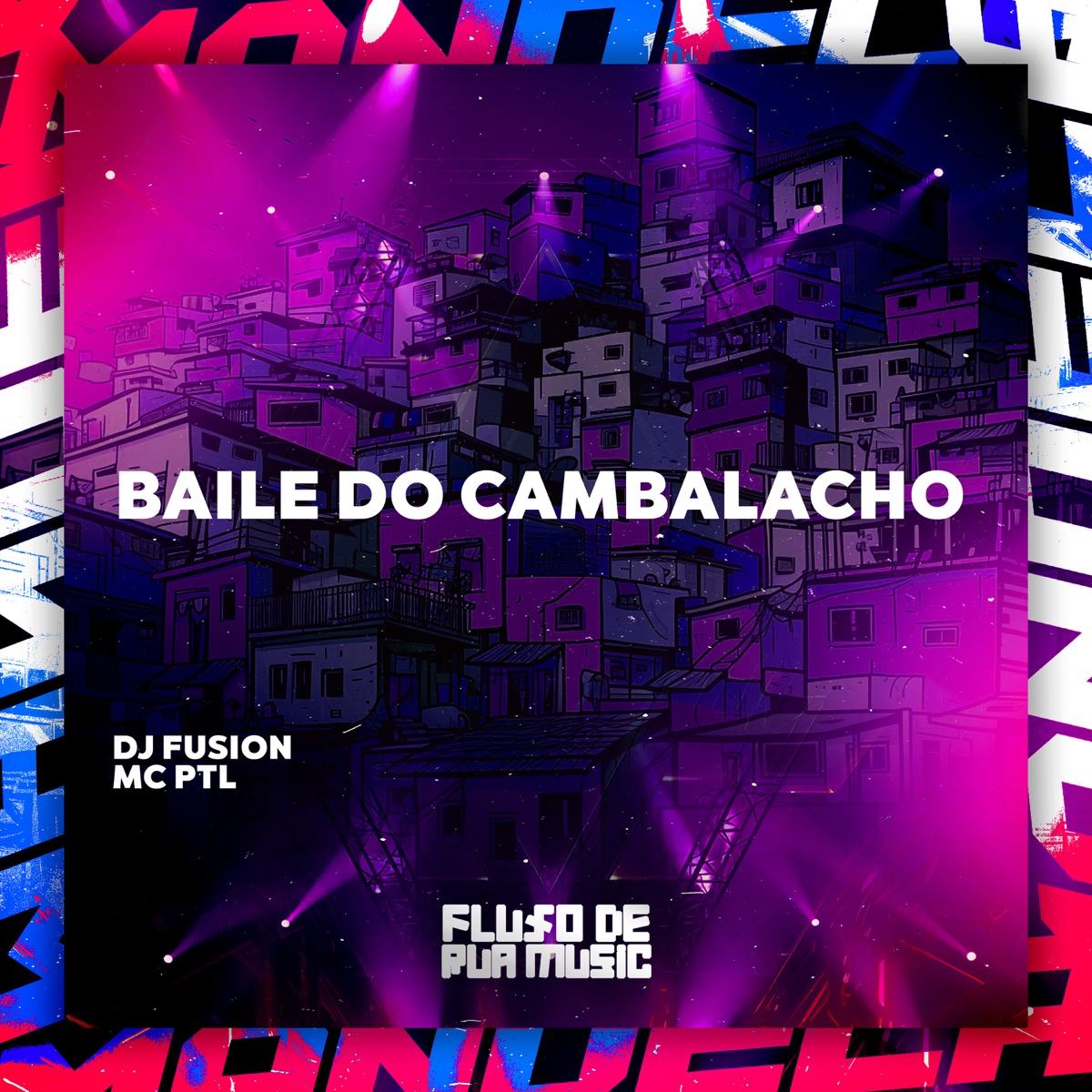Baile do Cambalacho - Single by DJ FUSION & MC PTL album cover