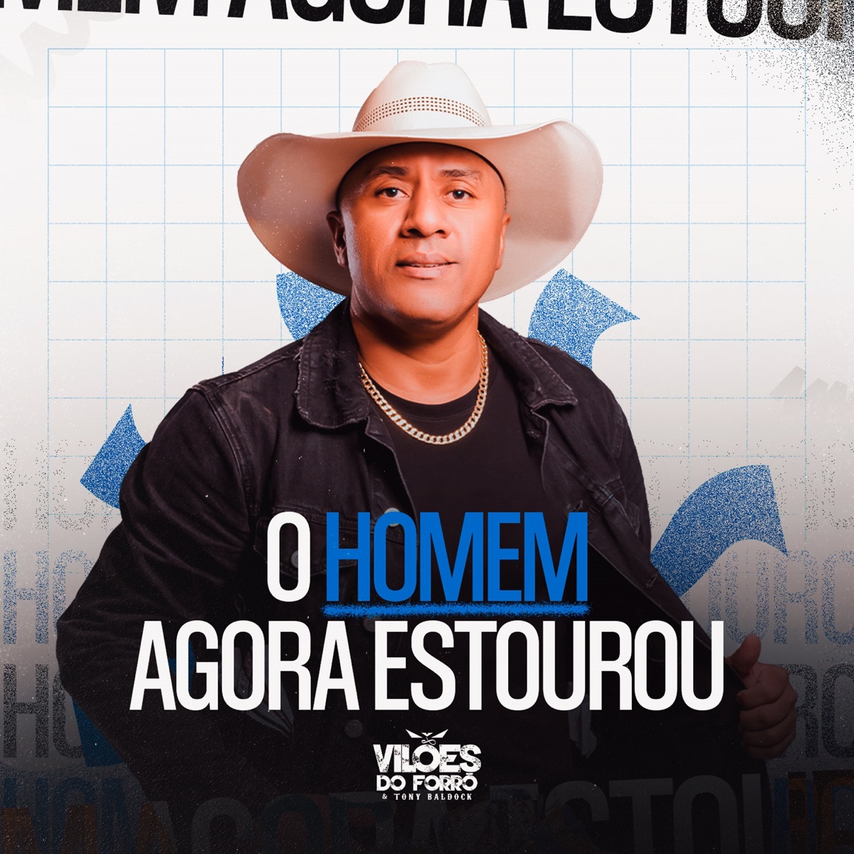 O Homem Agora Estourou - Single by Vilões do Forró e Tony Baldock album cover