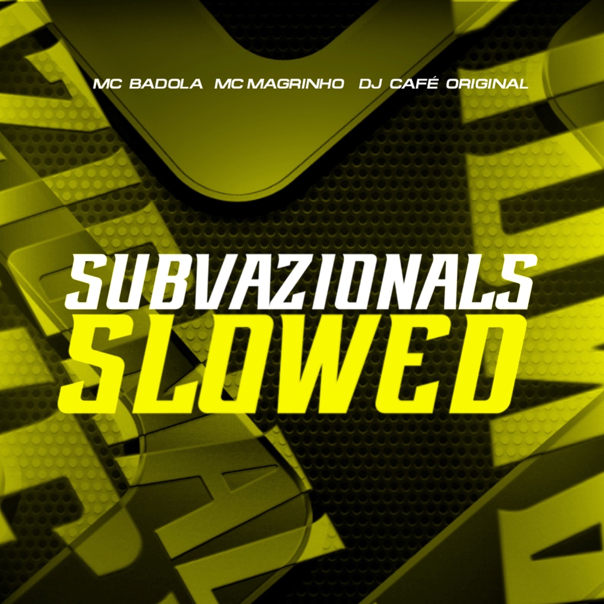 Subvazionals (Slowed) - Single by dj café original, Mc Magrinho & MC Badola album cover