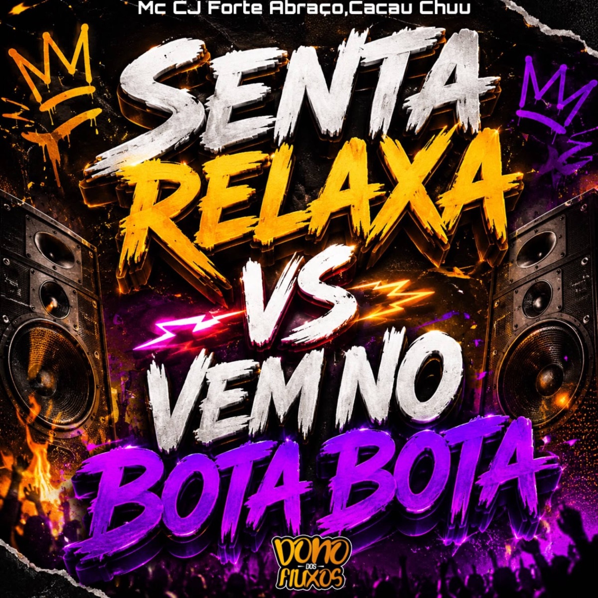 Senta Relaxa Vs Vem No Bota Bota - EP by Mc CJ Forte Abraço, CACAU CHUU, Dono Dos Fluxos & CJ FORTE ABRAÇO album cover