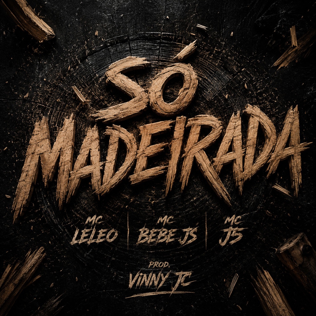 Só Madeirada (feat. Next Records) - Single by MC Bebe Js, MC Leleo, MC J5 & DJ Vinny JCITY album cover