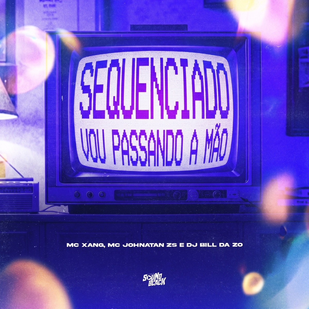 Sequenciado Vou Passando A Mão - Single by MC Xang, Mc Johnatan ZS & DJ Bill da ZO album cover