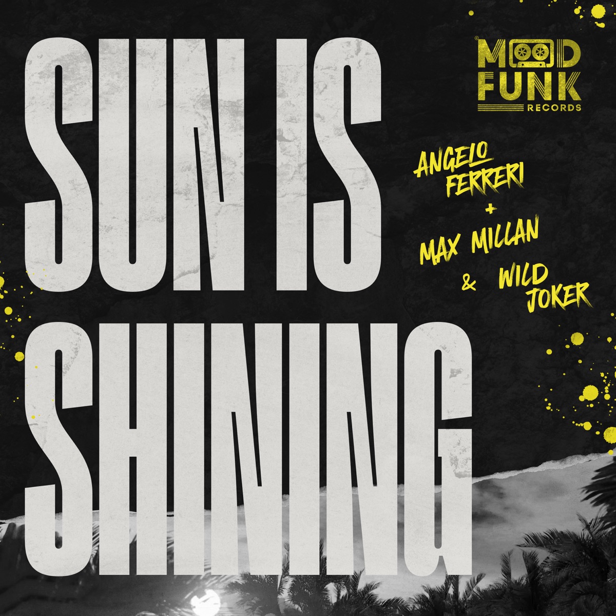 Sun Is Shining - Single by Angelo Ferreri, Max Millan & Wild Joker album cover