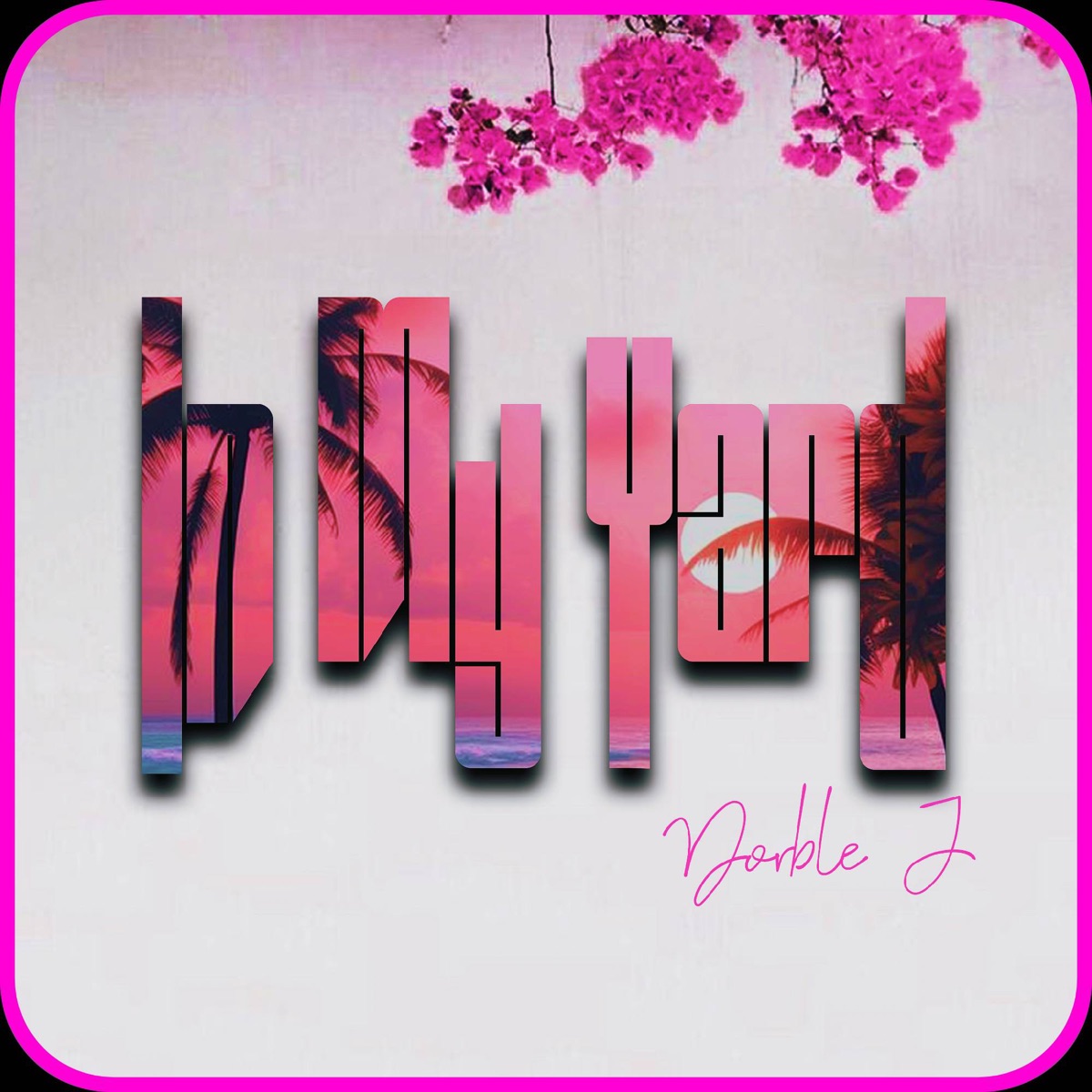 My Yard - Single by Dorble-J album cover