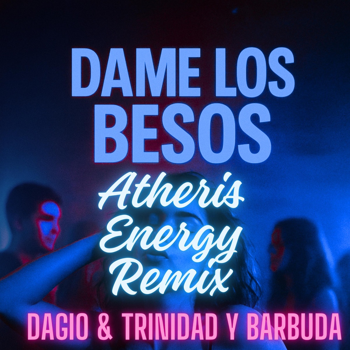 Dame Los Besos (Remix by Atheris Energy) [feat. Trinidad Y Barbuda] - Single by Dagio album cover