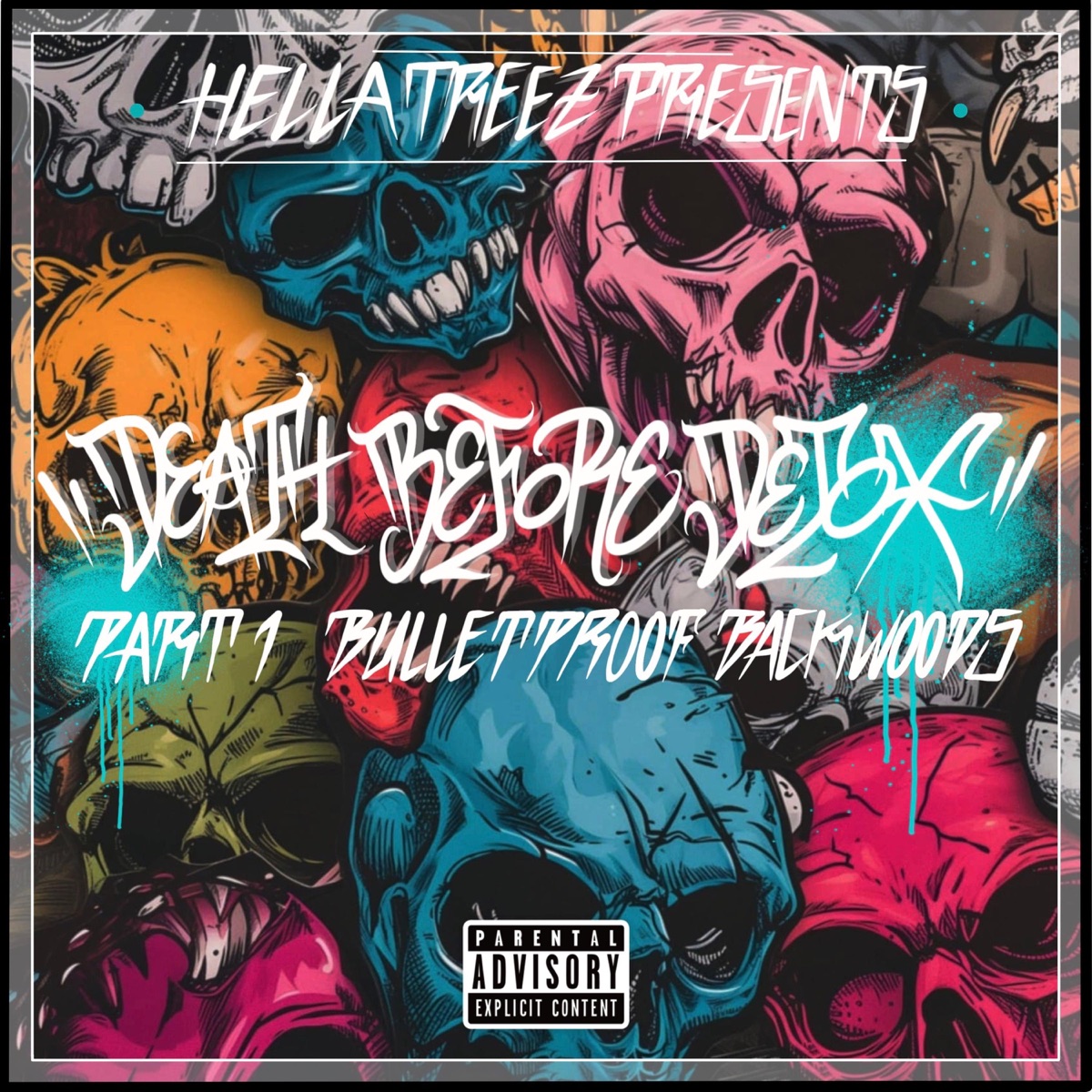 Death Before Detox Part 1 (Bulletproof Backwoods) by Hella Treez album cover