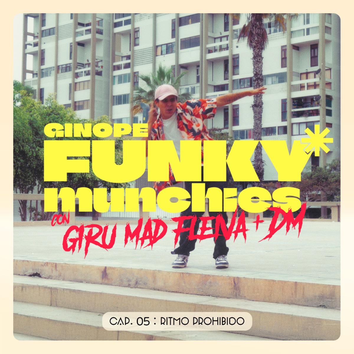 Cap. 05: Ritmo Prohibido (feat. Funky Munchies) - Single by Ginope, Giru Mad Fleiva & D.M album cover