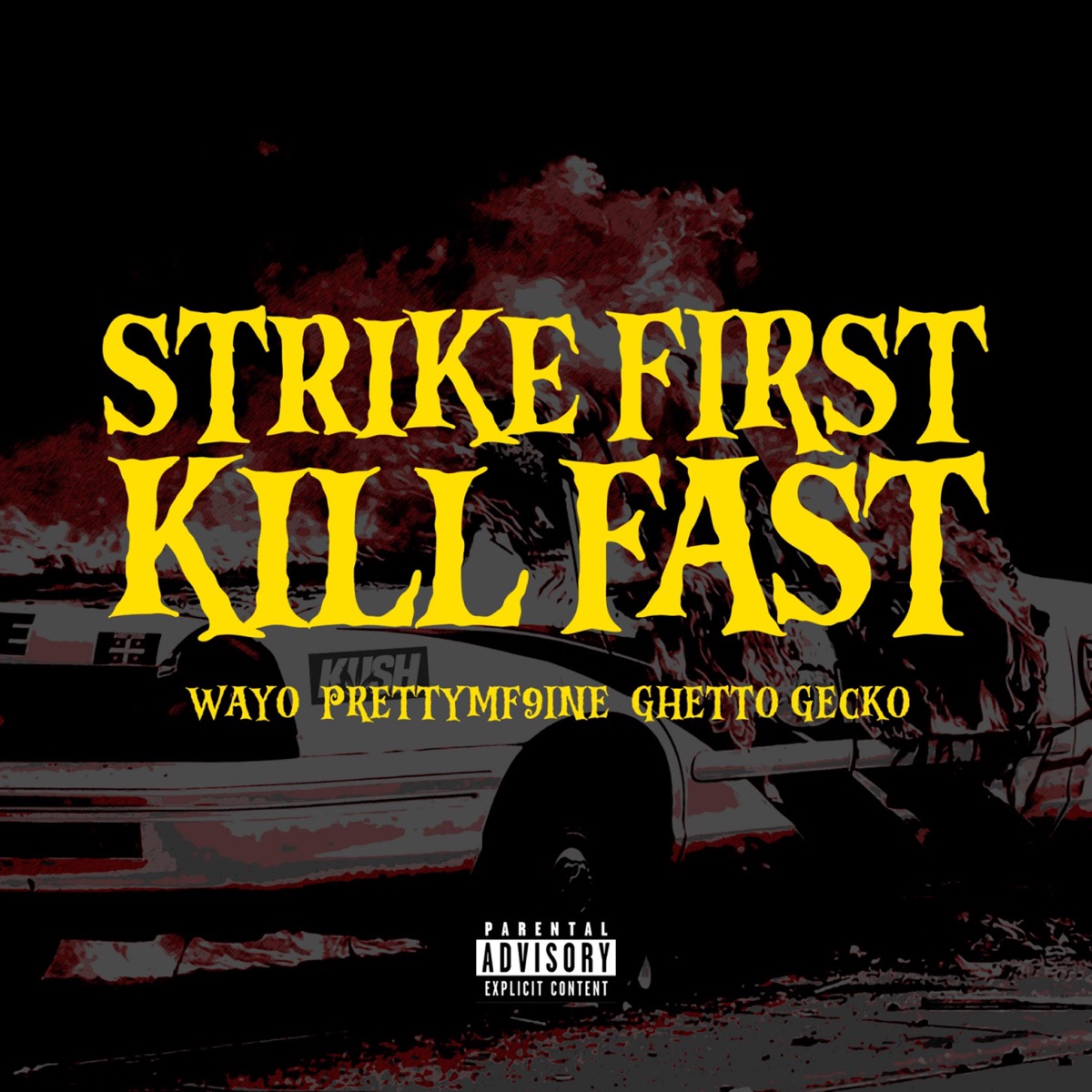 Strike First, Kill Fast (feat. Ghetto Gecko & PRETTYMF9INE) - Single by Wayo album cover
