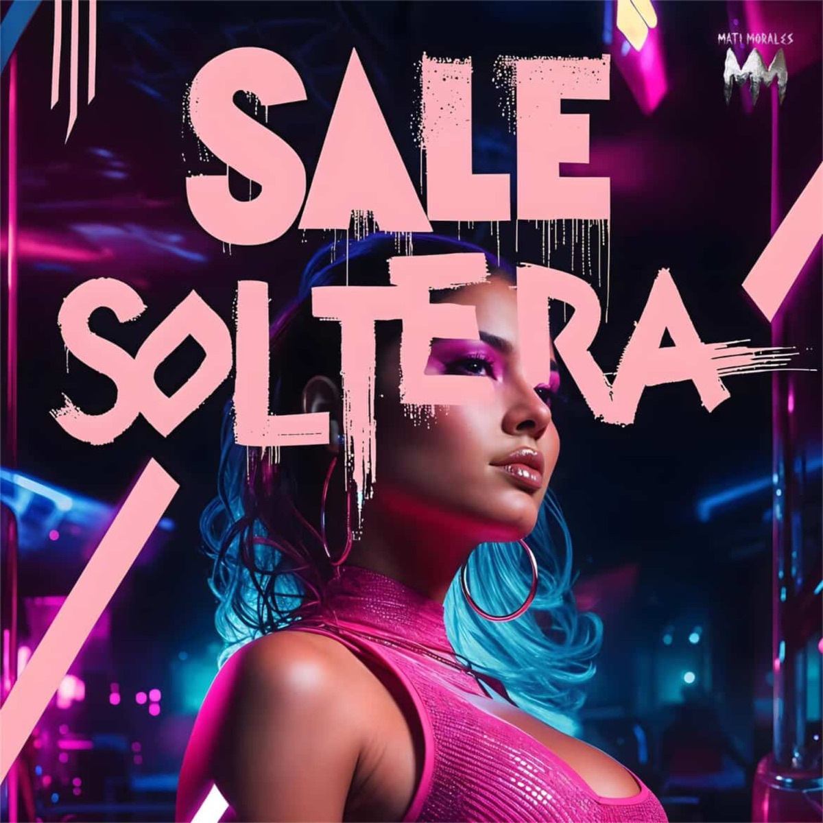 Sale Soltera - Single by Mati Morales & Melora1n album cover