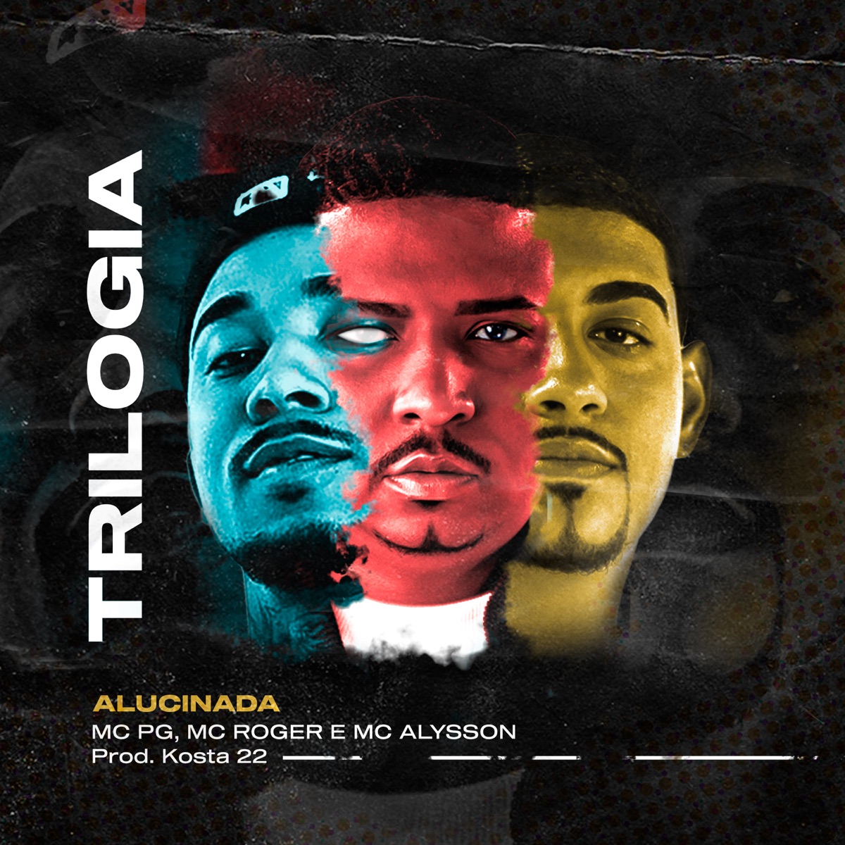 Trilogia - Alucinada - Single by Mc PG, Mc Alysson & MC Roger album cover