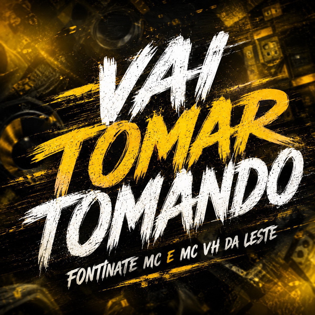 Vai Tomar Tomando - Single by Fontinate MC & Mc VH da Leste album cover