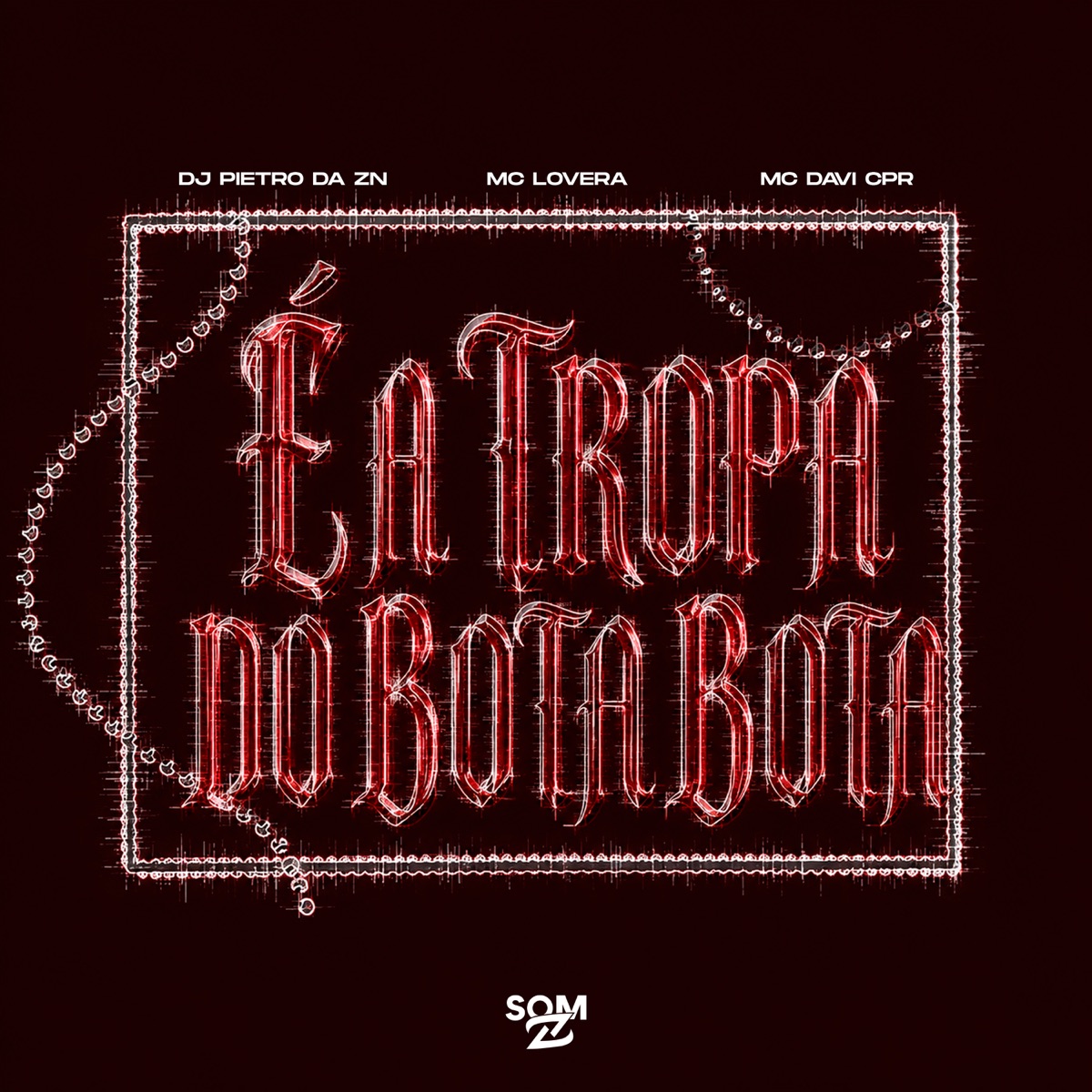É a Tropa do Bota Bota - Single by DJ PIETRO DA ZN, Mc Lovera & MC Davi CPR album cover