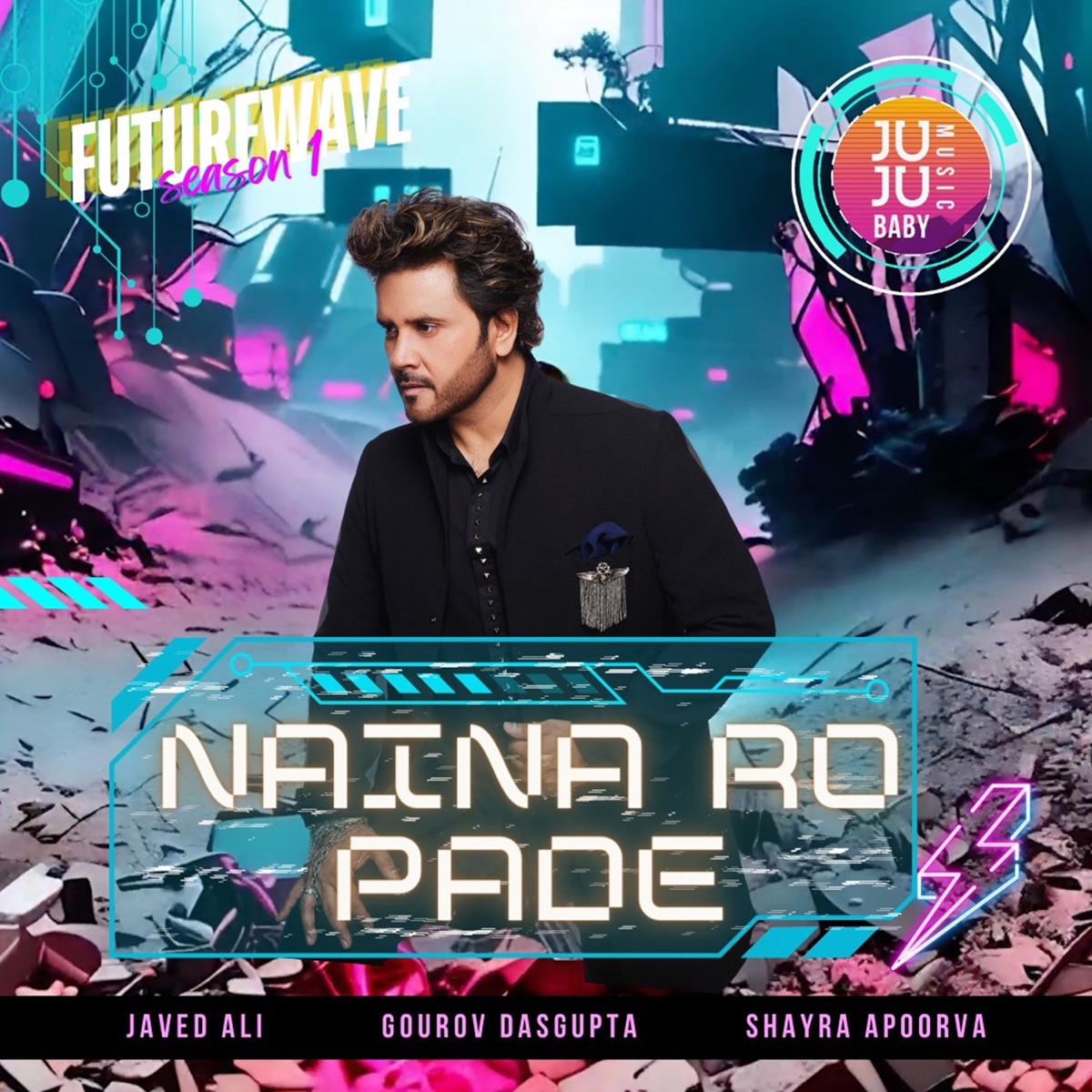 Naina Ro Pade (Futurewave Season 1) - Single by Javed Ali, Gourov Dasgupta & Shayra Apoorva album cover