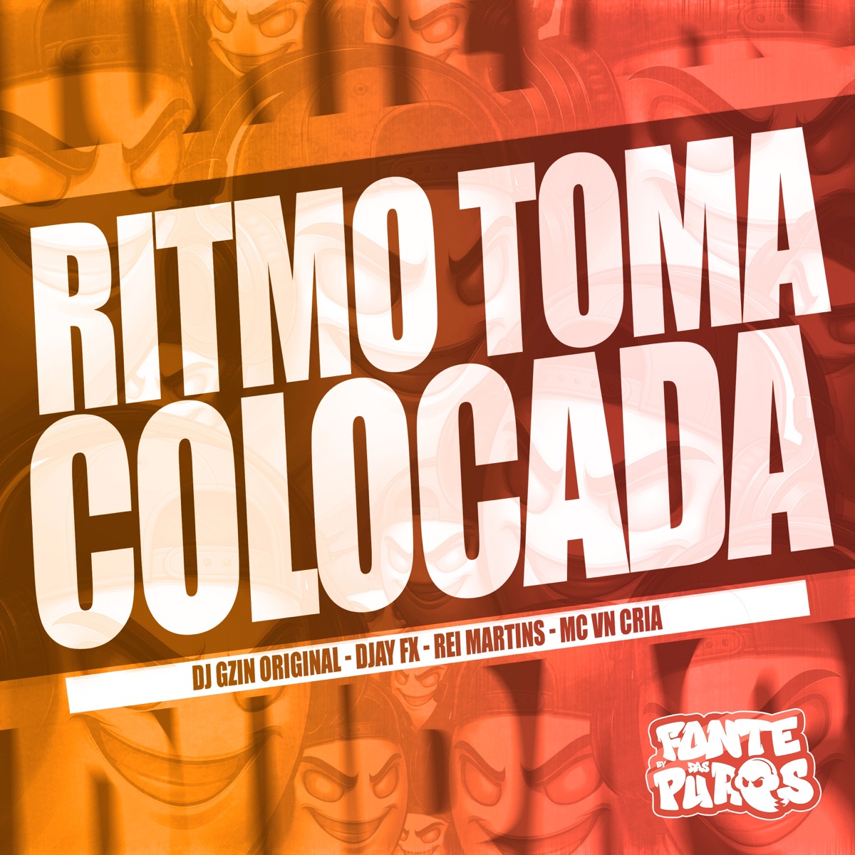 RItmo Toma Colocada (feat. Fonte Das Puras) - EP by DJ Gzin Original, DJAY FX, Rei Martins & MC VN Cria album cover