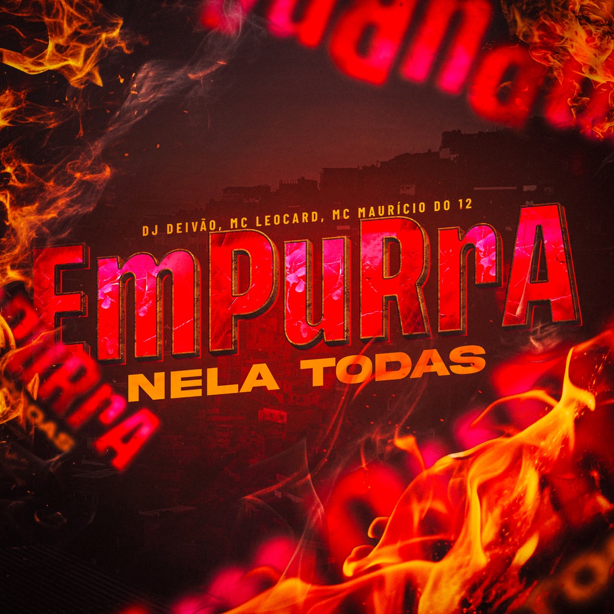 Empurra Nelas Todas - Single by Dj Deivão, MC Leocard & Mc Maurício do 12 album cover