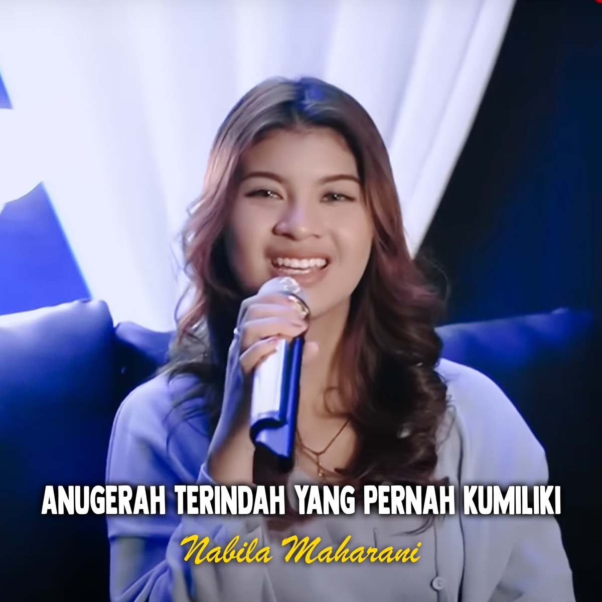 Anugerah Terindah Yang Pernah Kumiliki - Single by Nabila Maharani album cover