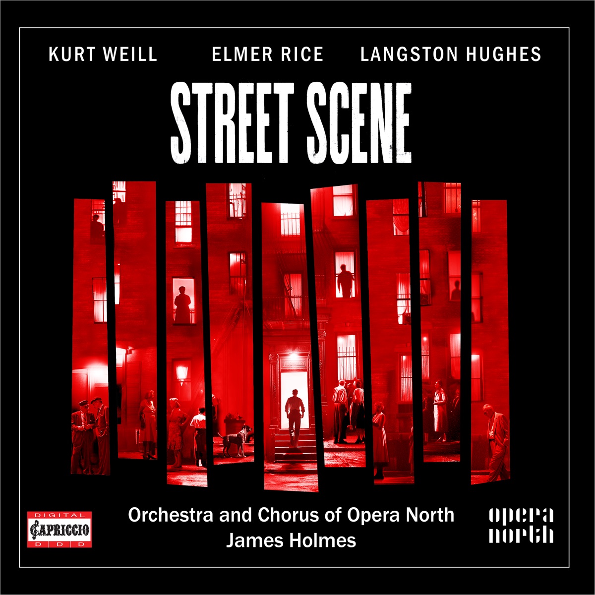 Weill: Street Scene by Giselle Allen, Robert Hayward, Gillene Butterfield, Alex Banfield, Orchestra of Opera North, Chorus Of Opera North, James Holmes, Miranda Bevin, Claire Pascoe, Amy J Payne, Dean Robinson, John Savournin, Sara Belal, Kathryn Stevens, Rachel J Mosley, Byron Jackson, Louis Parker, Stuart Laing, Richard Mosley-Evans, Paul Gibson, Christopher Turner, Amy Freston, Victoria Sharp, Laura Kelly-McInroy, Hazel Read, Oliver Wright, Quirijn de Lang, Michelle Andrews, Rodney Vubya, Christopher Nairne, Jeremy Peaker, Annabelle Lee, Lorna James, Hazel Croft & Ivan Sharpe album cover