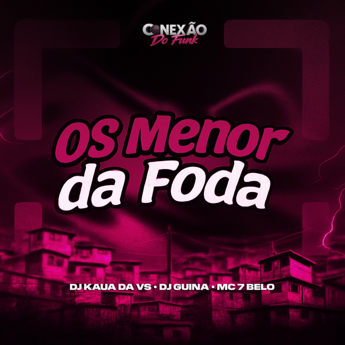 Os Menor da Foda - Single by DJ KAUA DA VS, DJ Guina, Mc 7 Belo & Conexão do Funk album cover
