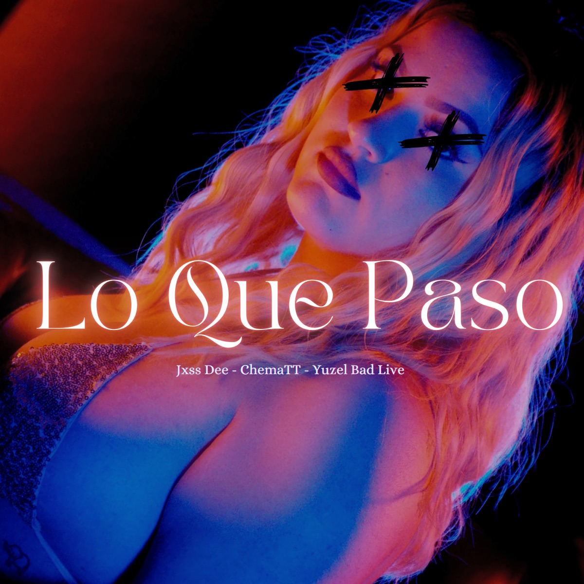 Lo Que Paso - Single by Jxss Dee, ChemaTT & Yuzel Bad Live album cover