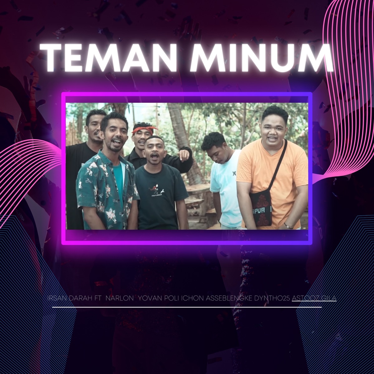 TEMAN MINUM (feat. NARLON, Yovan Poli, ICHON ASSEBLENGKE, DYNTHO25 & Astoozgila) - Single by IRSAN DARAH album cover