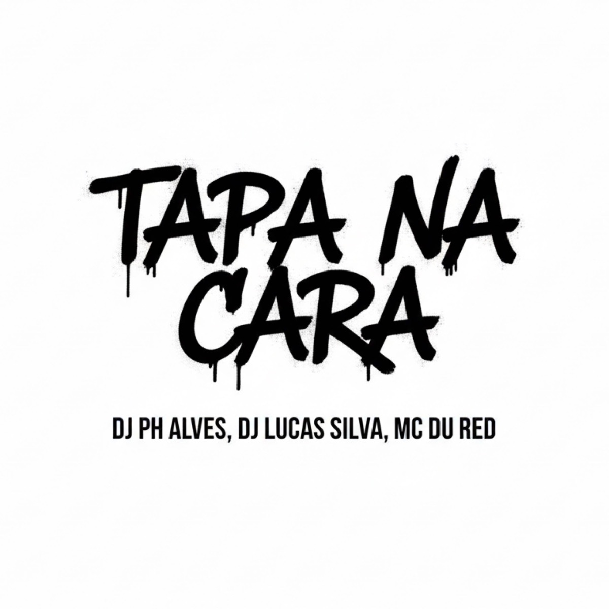 Tapa Na Cara - Single by DJ PH Alves, MC Du Red & DJ LUCAS SILVA album cover