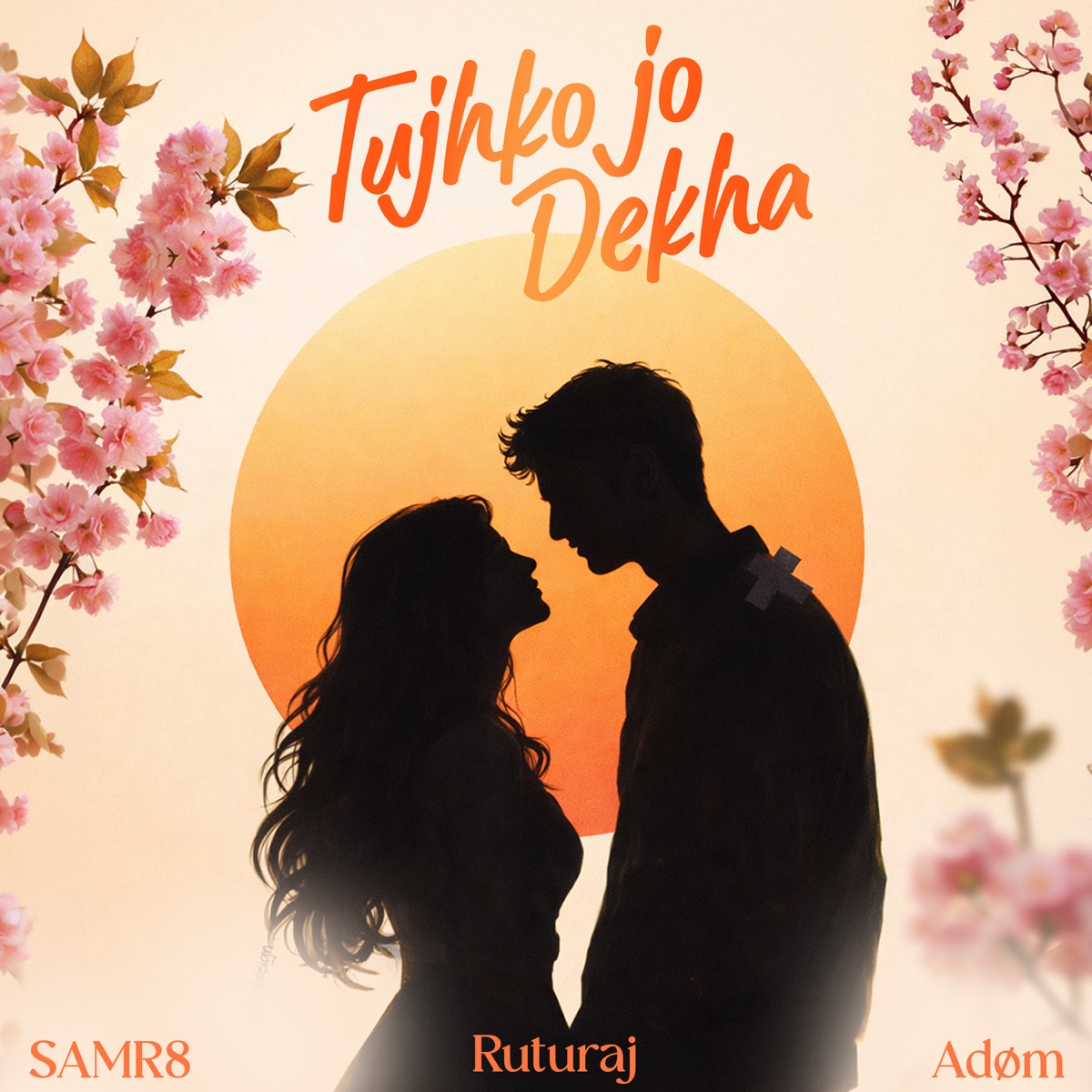 Tujhko Jo Dekha - Single by Ruturaj, Samr8 & Adøm album cover