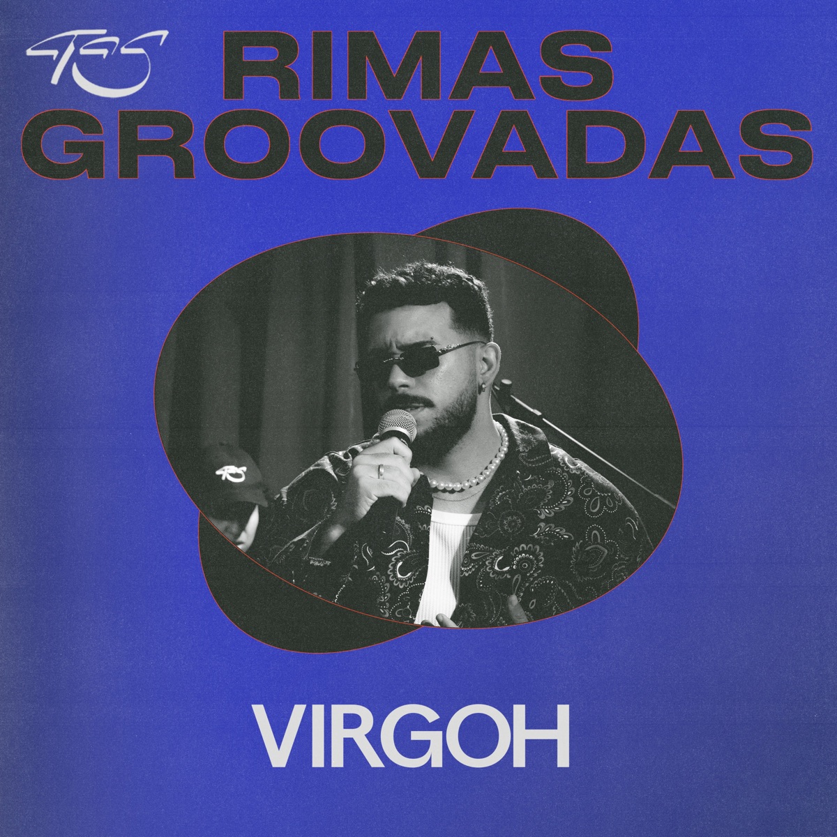 Por Que Ainda Falo De Amor? - TAS Rimas Groovadas (Ao Vivo) - Single by VIRGOH album cover