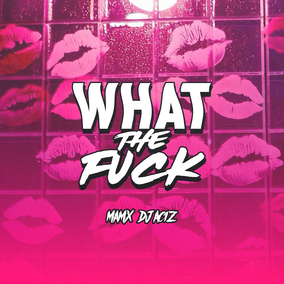 What the F**k (Live) - Single by Mamx & DJ ACIZ album cover