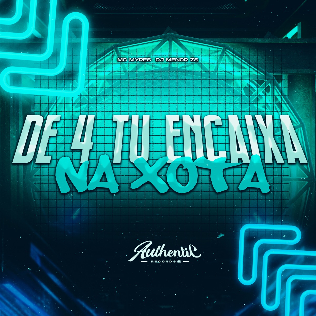 De 4 Tu Encaixa na Xota - Single by Dj Menor Zs & Mc Myres album cover