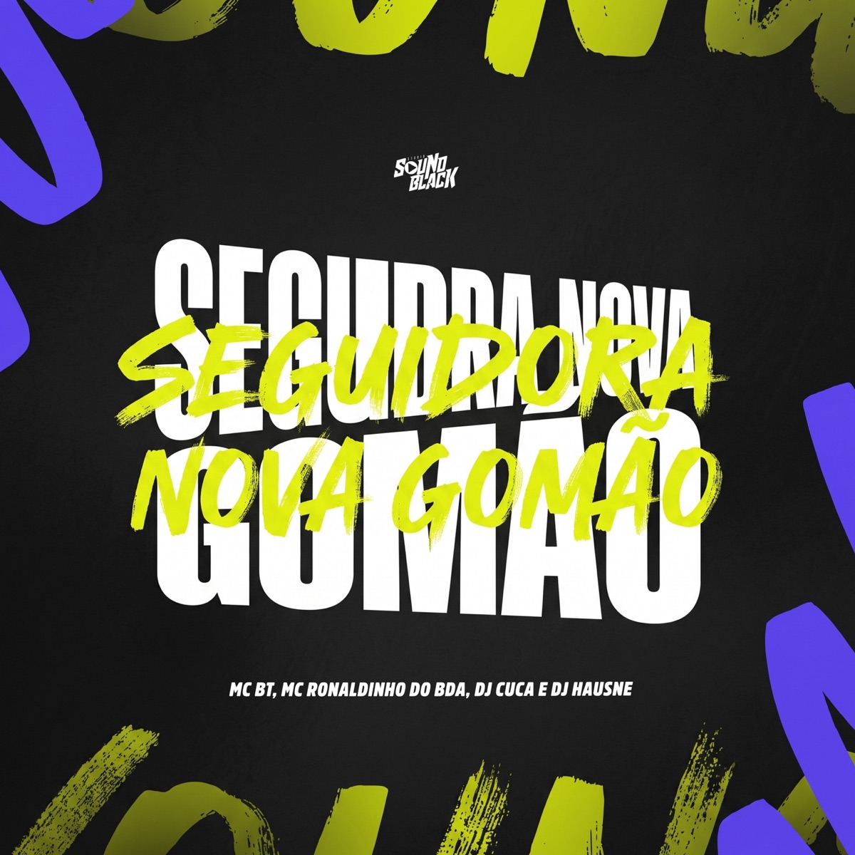Seguidora Nova - Gomão - Single by MC BT, Mc Ronaldinho do bda, dj cuca & Dj Hausne album cover