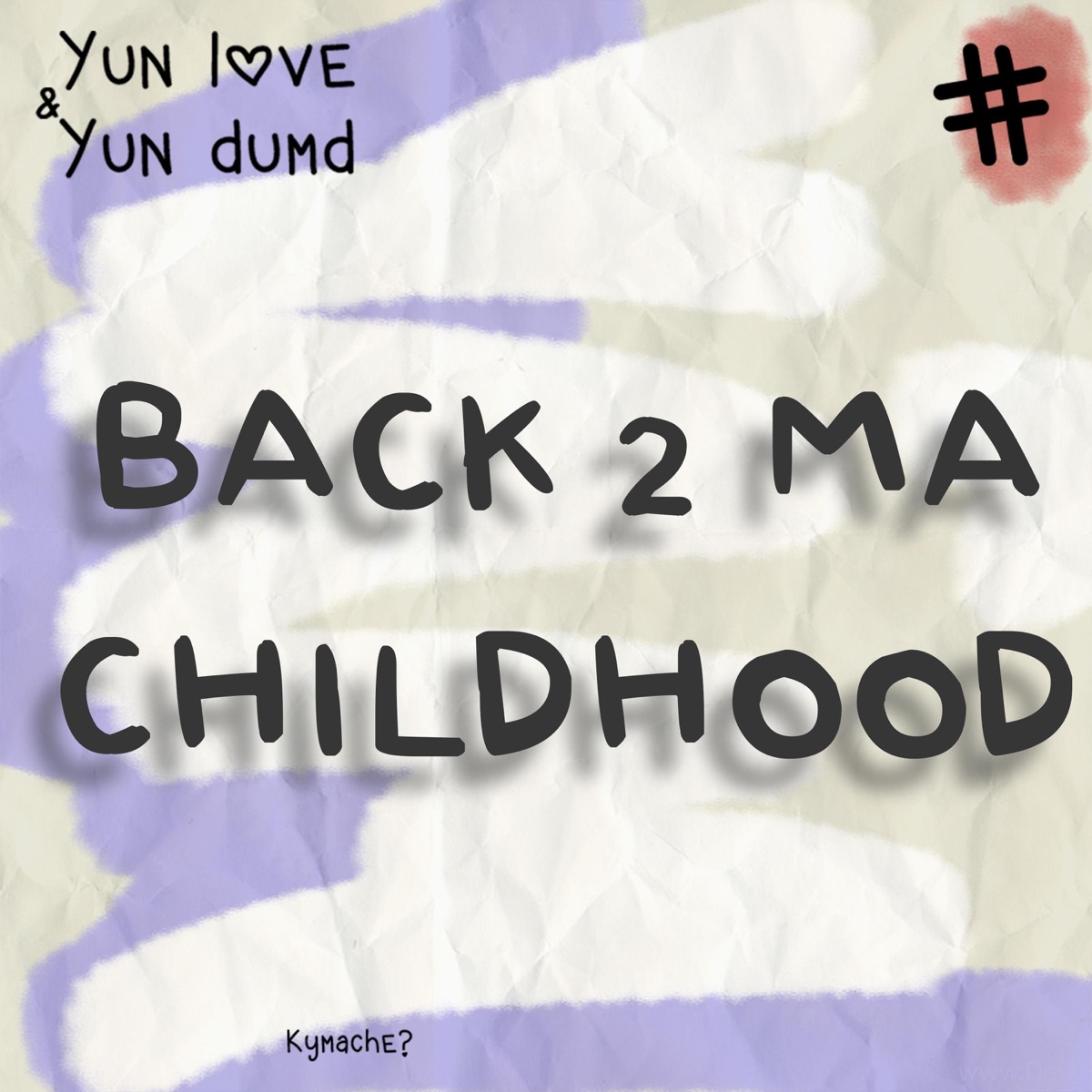BACK 2 MA CHILDHOOD - Single by Kymache album cover