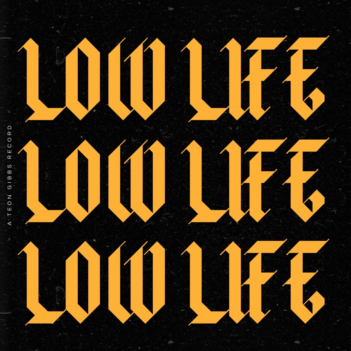 Low Life - Single by Teon Gibbs album cover