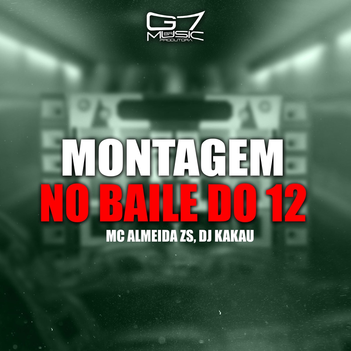 Montagem no Baile do 12 - Single by MC Almeida ZS & DJ KAKAU album cover