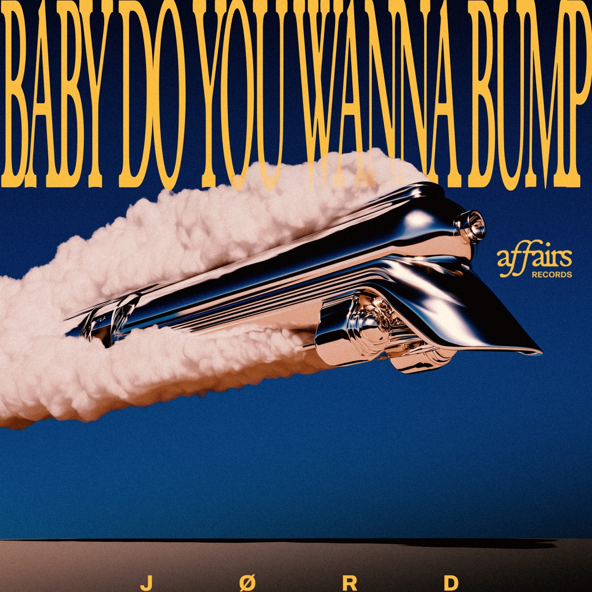 Baby Do You Wanna Bump - Single by JØRD album cover