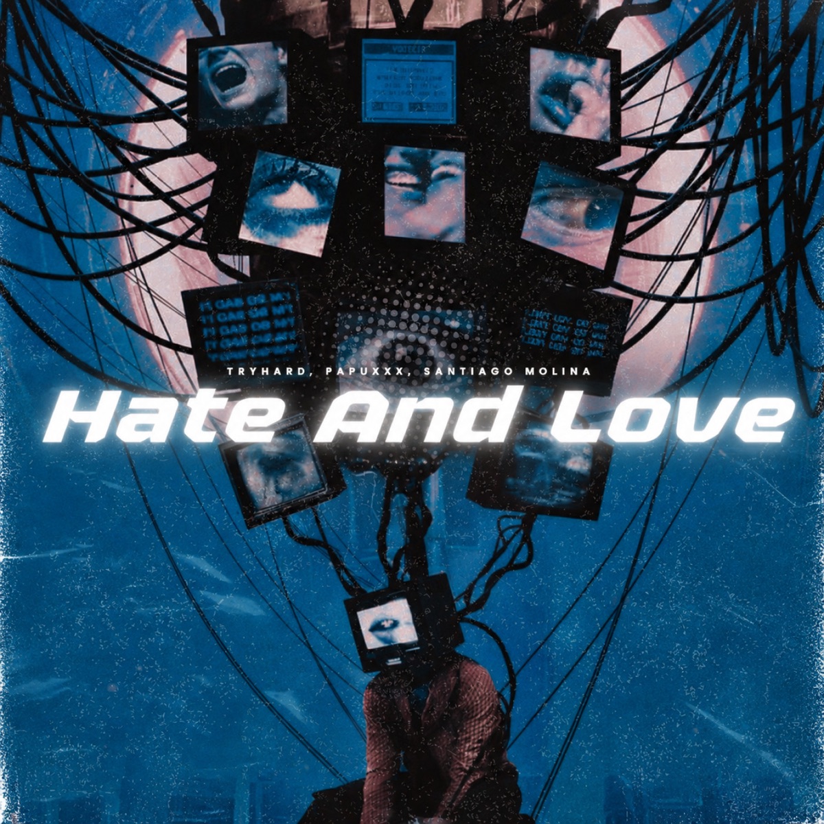 Hate And Love - Single by TryHard, PAPUXXX & Santiago Molina album cover