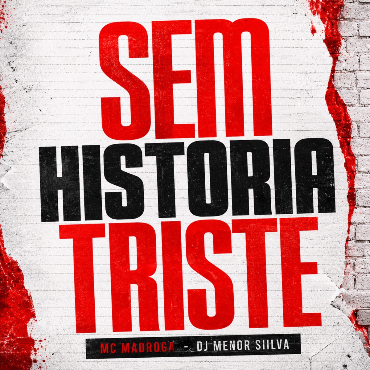 Sem Historia Triste (feat. Dj Menor Siilva) - Single by MC Madroga album cover