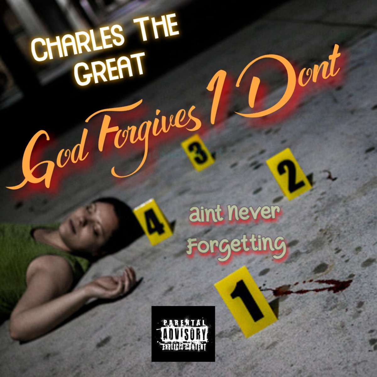 God Forgives (Aint Never Forgetting) - Single by Charles The Great album cover