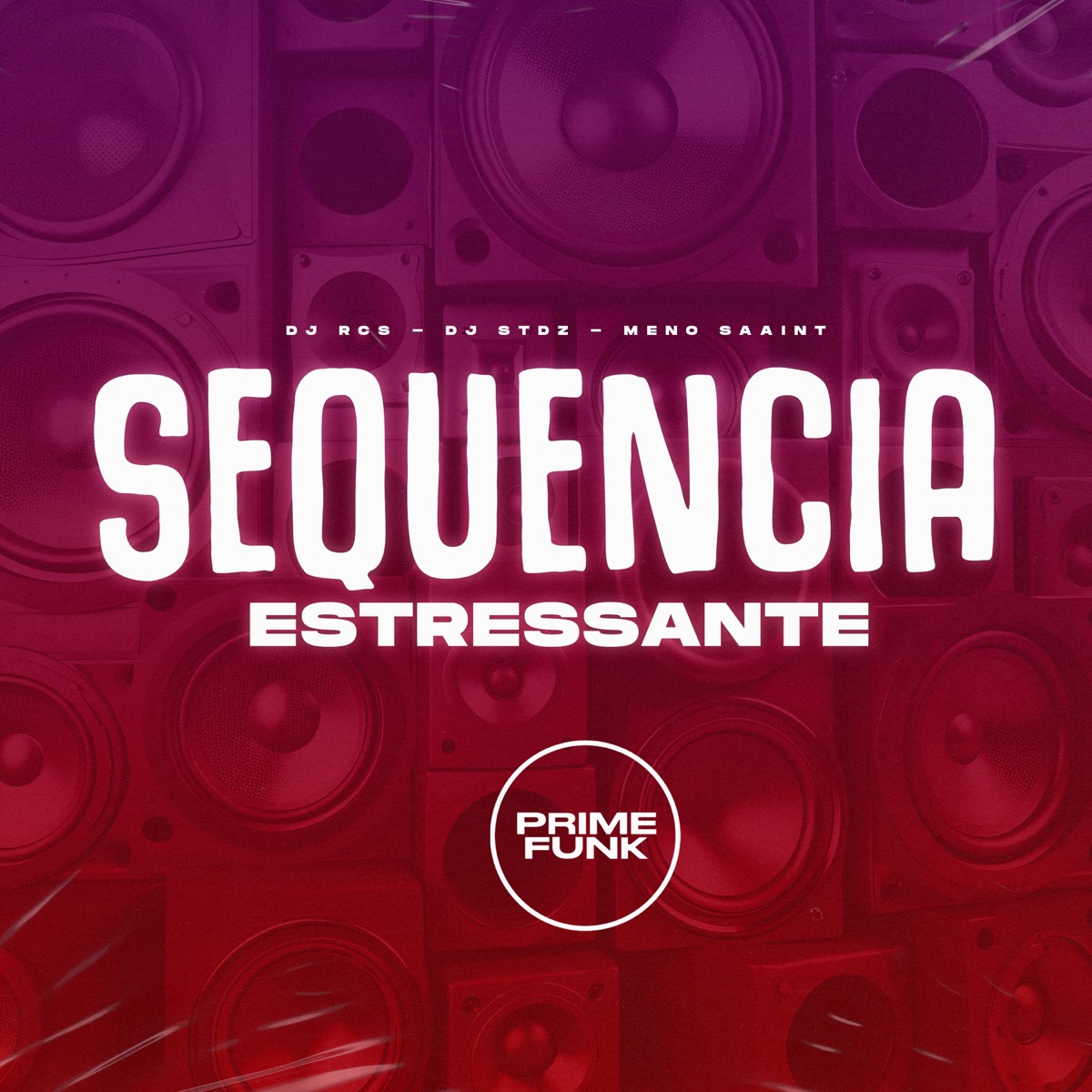 Sequencia Estressante - Single by DJ RCS, DJ stdz & Meno Saaint album cover