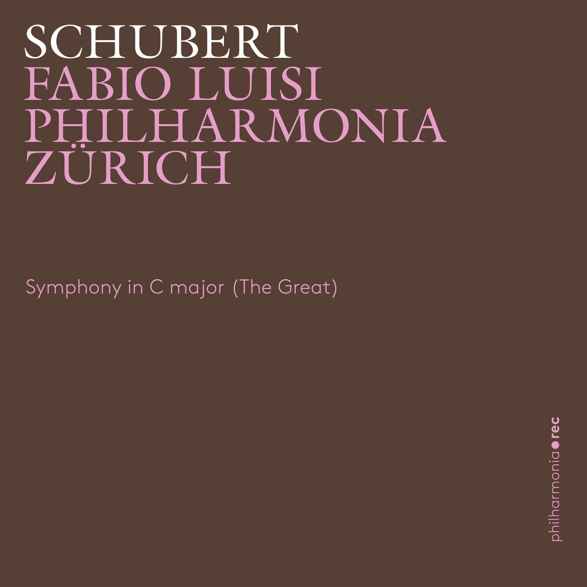 Schubert: Symphony in C Major (The Great) by Philharmonia Zürich & Fabio Luisi album cover